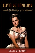 Cover: Olivia de Havilland and the Golden Age of Hollywood - Lyons Press
