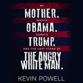Cover: My Mother. Barack Obama. Donald Trump. and the Last Stand of the Angry White Man. - SIMON & SCHUSTER AUDIO