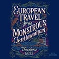 Cover: European Travel for the Monstrous Gentlewoman - SIMON & SCHUSTER AUDIO