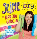 Cover: Slime DIY de Karina Garcia (Spanish Edition) - Simon + Schuster LLC