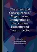 Cover: The Effects and Consequences of Migration and Immigration on the Lebanese Economy and Tourism Sector - Cambridge Scholars Publishing