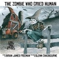Cover: The Zombie Who Cried Human - Cemetery Dance Publications