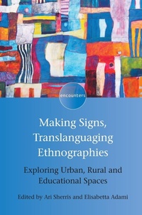 Enlarge image Cover: Making Signs, Translanguaging Ethnographies - Multilingual Matters