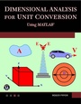 Cover: Dimensional Analysis for Unit Conversions Using MATLAB - Mercury Learning & Information
