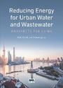 Cover: Reducing Energy for Urban Water and Wastewater - IWA Publishing