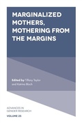 Cover: Marginalized Mothers, Mothering from the Margins - Emerald Publishing Limited