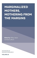Cover: Marginalized Mothers, Mothering from the Margins - Emerald Publishing Limited