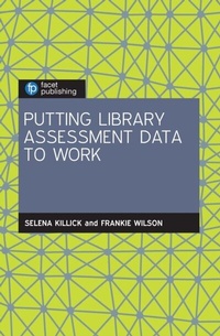 Abbildung von: Putting Library Assessment Data to Work - Facet Publishing