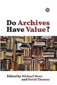 Abbildung von: Do Archives Have Value? - Facet Publishing