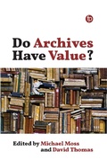 Cover: Do Archives Have Value? - Facet Publishing