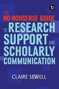 Cover: The No-nonsense Guide to Research Support and Scholarly Communication - Facet Publishing