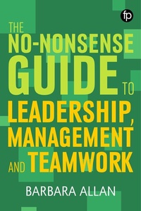 Abbildung von: The No-Nonsense Guide to Leadership, Management and Teamwork - Facet Publishing