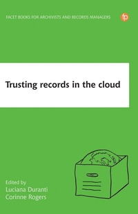 Abbildung von: Trusting Records in the Cloud - Facet Publishing