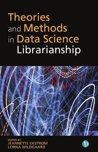 Abbildung von: Theories and Methods in Data Science Librarianship - Facet Publishing