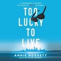 Cover: Too Lucky to Live - Blackstone Publishing