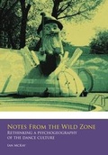 Cover: Notes from the Wild Zone: Rethinking a Pyschogeography of the Dance Culture - Hatchet Green Publishing