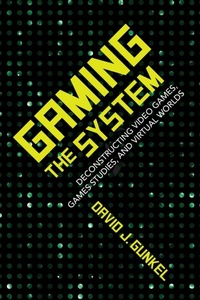 Abbildung von: Gaming the System - Indiana University Press