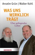 Cover: Was uns wirklich tr&auml;gt - Verlag Herder