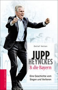 Abbildung von: Jupp Heynckes & die Bayern - Die Werkstatt