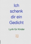 Cover: Ich schenk dir ein Gedicht - epubli