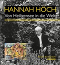 Cover: Hannah H&ouml;ch. Von Heiligensee in die Welt - Wienand