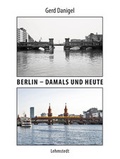 Bild: Berlin - damals und heute - Lehmstedt Verlag