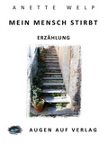 Cover: Mein Mensch stirbt - Augen Auf Verlag