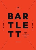 Cover: The Bartlett Book 2012 - Bartlett School of Architecture, UCL