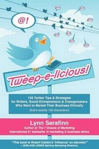 Abbildung von: Tweep-e-licious! 158 Twitter Tips & Strategies for Writers, Social Entrepreneurs & Changemakers Who Want to Market Their Business Ethically - Humanity 1 Press