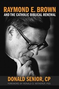 Cover: Raymond E. Brown and the Catholic Biblical Renewal - Paulist Press International,U.S.