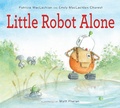 Cover: Little Robot Alone - Clarion Books