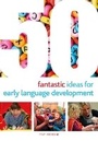 Cover: 50 Fantastic Ideas for Early Language Development - Featherstone