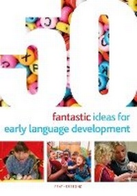 Enlarge image Cover: 50 Fantastic Ideas for Early Language Development - Featherstone