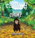 Cover: CHUMLY THE CURIOUS CHIMP - Independent Publishing Network
