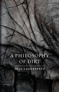 Cover: A Philosophy of Dirt - Reaktion Books