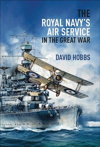 Abbildung von: The Royal Navy's Air Service in the Great War - Seaforth Publishing