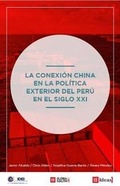 Cover: La Conexion China en la Politica Exterior del Peru en el siglo XXI 2018 - LSE Academic Publishing