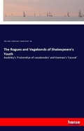 Cover: The Rogues and Vagabonds of Shakespeare's Youth - Hansebooks