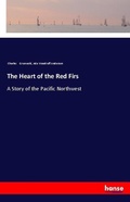 Cover: The Heart of the Red Firs - Hansebooks