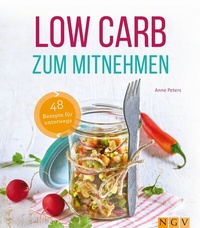 Abbildung von: Low Carb zum Mitnehmen - Naumann & Göbel