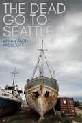 Cover: The Dead Go to Seattle - Boreal Books