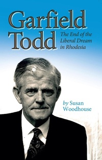 Abbildung von: Woodhouse: Garfield Todd: The End of the Liberal D - Weaver Press