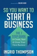 Cover: So You Want to Start a Business - Morgan James Publishing