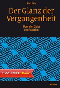 Enlarge image Cover: Der Glanz der Vergangenheit - NZZ Libro ein Imprint der Schwabe Verlagsgruppe AG