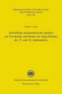 Abbildung von: Schriftliche mandschurische Quellen zur Geschichte und Kultur des Qing-Reiches des 17. und 18. Jahrhunderts - Harrassowitz Verlag
