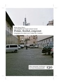 Cover: Prek&auml;r, flexibel, entgrenzt - Goethe-Universit&auml;t Institut f&uuml;r Humangeographie
