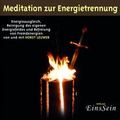 Cover: Meditationen zur Energietrennung - Verlag EinsSein