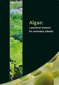 Enlarge image Cover: Algae: a Practical Resource for Secondary Schools - Society for General Microbiology