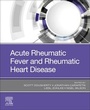 Cover: Acute Rheumatic Fever and Rheumatic Heart Disease - Elsevier