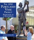 Cover: The 2012 Portland Vase Project - Sparrow Publishing